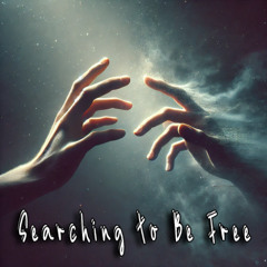 Searching to Be Free