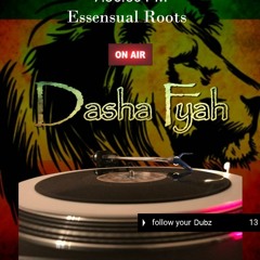 Essensual Roots with Dasha Fyah - Follow Your Dubz
