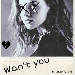 Want You Ft. JMARTIN