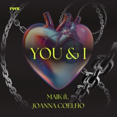 You & I -Maik ft Joanna Coelho (Original Mix)