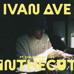Ivan Ave - Inthecut Feat. Children of Zeus