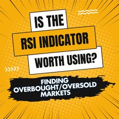 Is the RSI indicator really all that it’s cracked up to be?