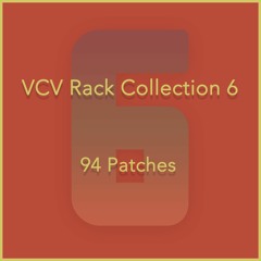 VCV Rack  |  94 Patches (6)