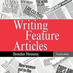 Read [PDF EBOOK EPUB KINDLE] Writing Feature Articles by  Brendan Hennessy 💜