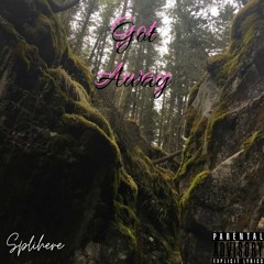 Got Away (Prod. eeryskies)