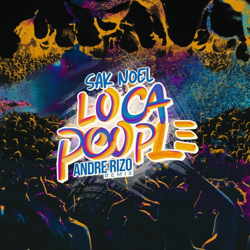 Sak Noel - Loca People (Andre Rizo Remix)