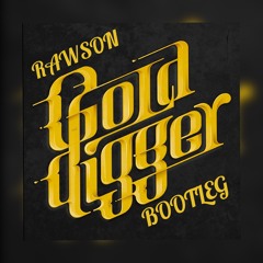 Kanye West - Gold DiGGer Ft. Jamie Foxx (Rawson Bootleg)[buy=free download]