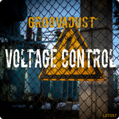 Groovadust - Voltage Control ( Original Mix )
