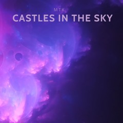 MTK - Castles In The Sky