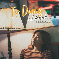 Tự Dưng Nhớ Anh - Hà Nhi ft. Mew Amazing