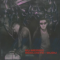 Ecologyk, Dudu - Eu Mereci (Freestyle Asfalto Rec)