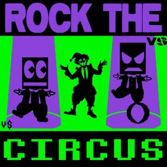 [scrapped ffaf losers finals phase] Rock The Circus