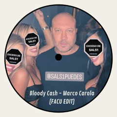 Bloody Cash - Marco Carola (FACU EDIT) *FREE DOWNLOAD* (SUPP BY MARCO CAROLA)