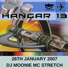 Hangar 13 26-01-2007 Dj Moonie MC Stretch