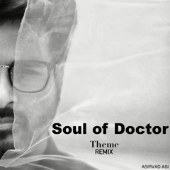 Soul of Doctor theme Mix-Asirvadasi
