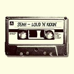 SEAH - Loud 'N' Kickin' (Free Download)