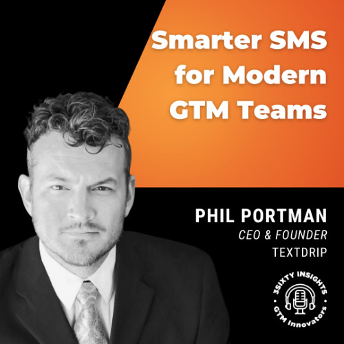Texting with Intent - Phil Portman on Smarter SMS for Modern GTM Teams