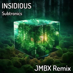 Subtronics, Grabbitz - Insidious (JMBX Remix)
