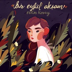 Erkin Koray - Bir Eylül Akşamı