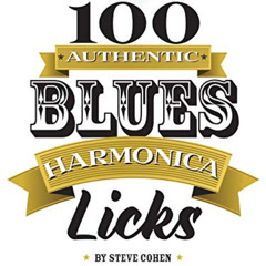 [Free] PDF 💞 100 Authentic Blues Harmonica Licks by  Steve Cohen EBOOK EPUB KINDLE P