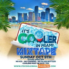ITS COOLER IN MIAMI MIX
