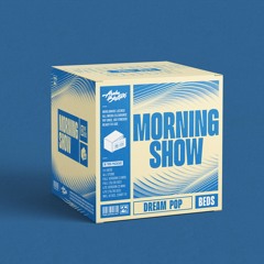 Morning Show | 3x music beds (dream pop)