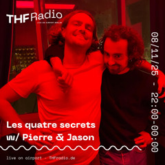 Les quatre secrets w/ Pierre & Jason // 08.11.2025