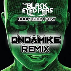 The Black Eyed Peas - Boom Boom Pow (OnDaMiKe Remix)