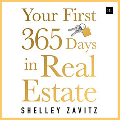 [VIEW] EPUB 📮 Your First 365 Days in Real Estate: How to Build a Successful Real Est
