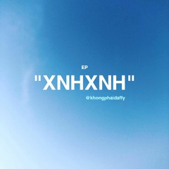 ĐẦU TIÊN (EP XNHXNH) - khongphaidaffy