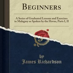 ACCESS EPUB KINDLE PDF EBOOK Malagasy for Beginners: A Series of Graduated Lessons an