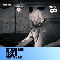 RIOT Noise Radio Presents: T!SCO