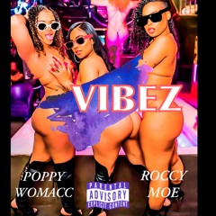 POPPY WOMACC X ROCCY MOE - VIBEZ