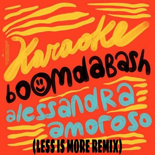 Boomdabash, Alessandra Amoroso - Karaoke (Less Is More Remix) FREE DL FILTERED DUE COPYRIGHT