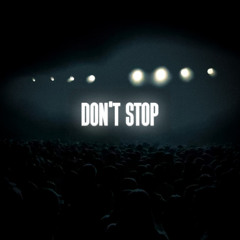 DONT STOP