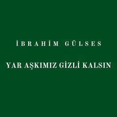 Yar Aşkımız Gizli Kalsın