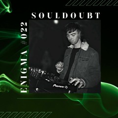 ENIGMA 022 - SOUL DOUBT