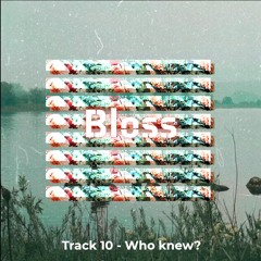 Track 10 - Who Knew? Hip-hop/RnB/Lofi