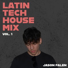 LATIN TECH HOUSE MIX VOL. 1