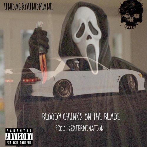 BLOODY CHUNKS ON THE BLADE (Prod. 6EXTERMINATION)