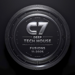 C7 Deep Tech House Fusions 11-2025 II
