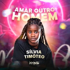 Sílvia Timóteo - Amar outro Homem.mp3