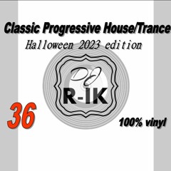Classic Progressive House Vs Progressive Trance 100% Vinyl Set 36 "Halloween 2023 edition" By R - IK