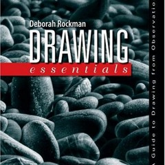READ EPUB KINDLE PDF EBOOK Drawing Essentials: A Guide to Drawing from Observation by  Deborah Rockm