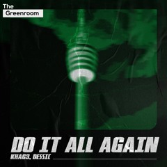 KHAG3, Dessic - Do It All Again | The Greenroom