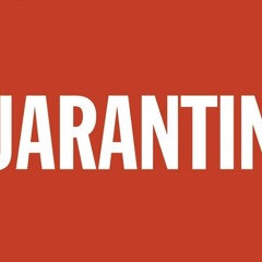 QUARANTINE