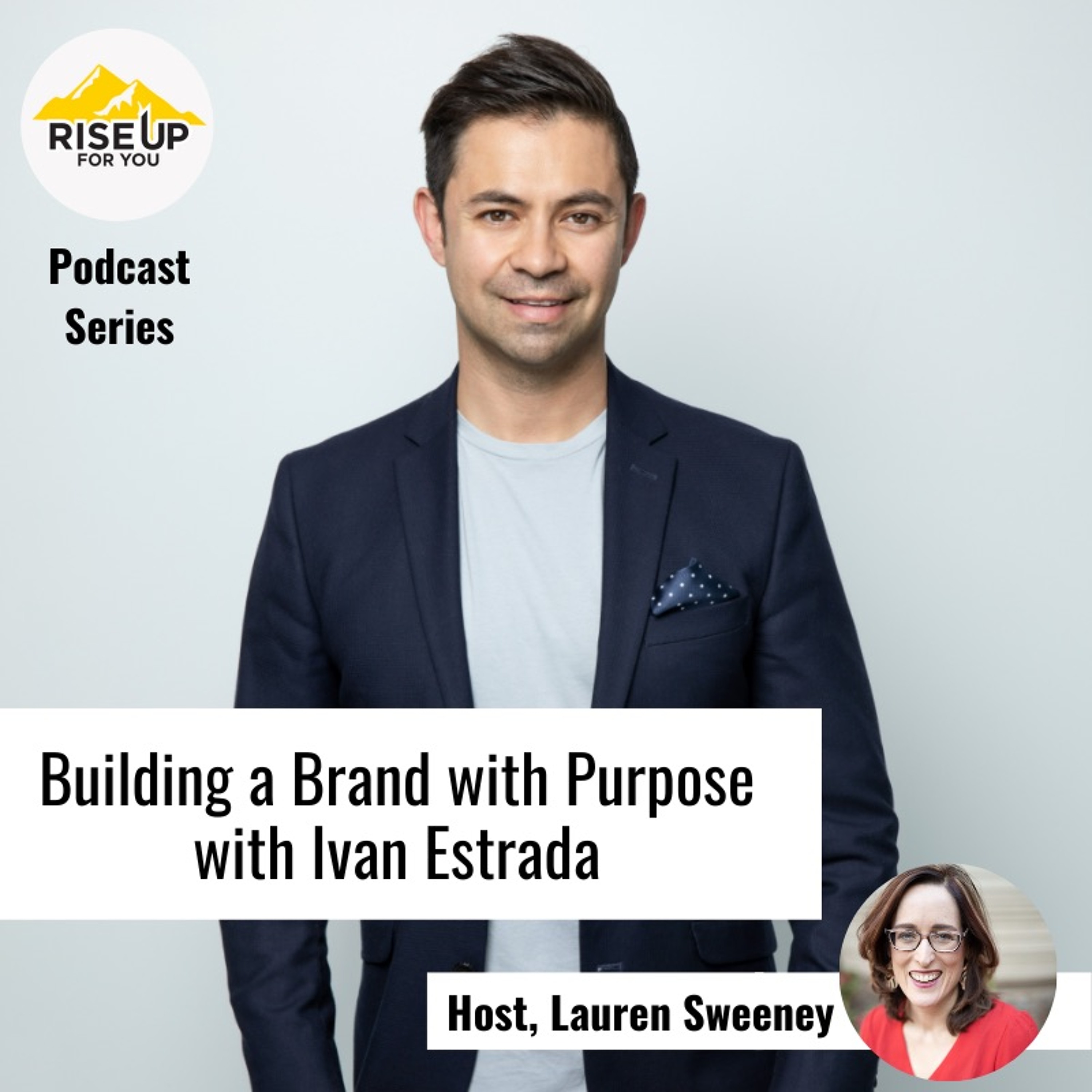 #403 With Ivan Estrada On How To Build A Brand With Purpose episode artwork