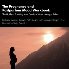 View KINDLE PDF EBOOK EPUB The Pregnancy and Postpartum Mood Workbook: The Guide to S