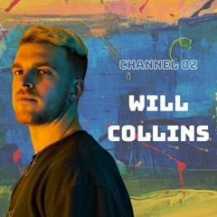 ch. 02 guest mix - WILL COLLINS