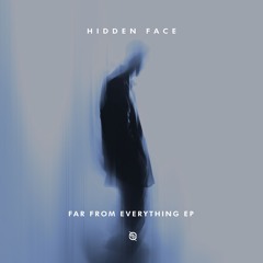 Hidden Face - Far From Everything